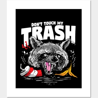 Funny Don't Touch My Trash Raccoon Live Ugly Fake your death Posters and Art